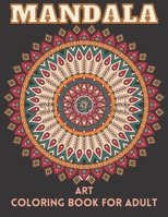 Mandala Art Coloring Book For Adult: Adult Coloring Book, Stress Relieving Mandala Designs B09T85J1T1 Book Cover