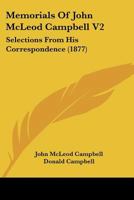 Memorials Of John McLeod Campbell V2: Selections From His Correspondence 1437128246 Book Cover