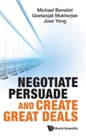 Negotiate, Persuade and Create Great Deals 9811225419 Book Cover