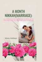 A MONTH NIKKAH(MARRIAGE):: An Interesting Story Of A Wife With Her Mother In Law And Her Husband B0BBXTMJD9 Book Cover