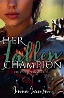 Her Fallen Champion (Fae Champions) B0HFGV2VTH Book Cover