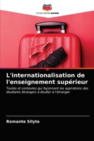 L'internationalisation de l'enseignement supérieur: Textes et contextes qui façonnent les aspirations des étudiants étrangers à étudier à l'étranger 6203373818 Book Cover