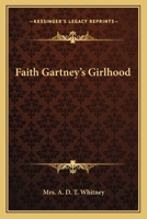 Faith Gartney's Girlhood 1518823734 Book Cover