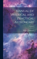 Manual of Spherical and Practical Astronomy; Volume 2 1021605247 Book Cover