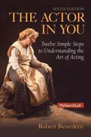 The Actor in You: Sixteen Simple Steps to Understanding the Art of Acting 0205542085 Book Cover