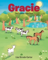 Gracie: The Curious Little Goat 1685701124 Book Cover