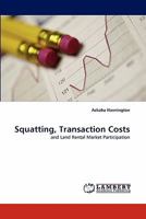 Squatting, Transaction Costs: and Land Rental Market Participation 3844324682 Book Cover