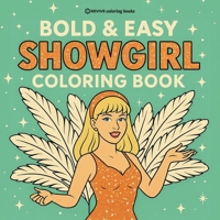 Bold & Easy Showgirl Coloring Book: Fun Stress Relief Coloring (Bold & Easy Stress Relief Coloring Books) 1834121345 Book Cover