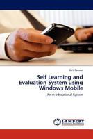 Self Learning and Evaluation System Using Windows Mobile 3845436050 Book Cover