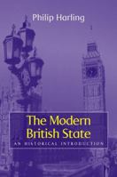 The Modern British State: An Historical Introduction 0745621937 Book Cover