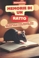 Memorie di un Ratto: Una raccolta di storie, memorie, testi, immagini, eventi e catastrofi emotive. (Italian Edition) B0F91B2SYJ Book Cover