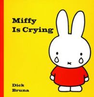 Miffy Is Crying 1592260071 Book Cover