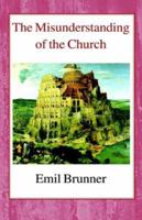 The Misunderstanding of the Church B0007DM5W6 Book Cover