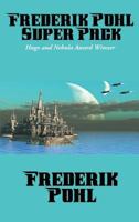 Frederik Pohl Super Pack: Preferred Risk; The Day of the Boomer Dukes; The Tunnel Under the World; The Hated; Pythias; The Knights of Arthur 1515403297 Book Cover