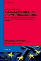 Big-Data-Missbrauch und Vertragsschluss: Ein deutsch-türkischer Rechtsvergleich auf der Grundlage des Europäischen Rechts (Schriften zum Europäischen ... und Wirtschaftsrecht, 68) (German Edition) 3119149489 Book Cover