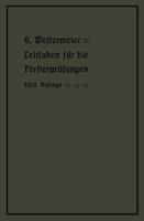 Leitfaden Fur Die Forsterprufungen: Ein Handbuch Fur Den Unterricht Und Selbstunterricht Unter Berucksichtigung Der Preussischen Verhaltnisse Sowie Fur Den Praktischen Forstwirt 1373064676 Book Cover
