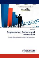 Organization Culture and Innovation: Impact of organization culture on innovation 3847308777 Book Cover