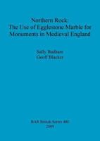 Northern Rock: The Use of Egglestone Marble for Monuments in Medieval England 1407304151 Book Cover