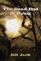 The Dead End of Dying 1936243431 Book Cover