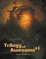 Trilogy of Awesome +1 1727734483 Book Cover