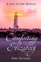Comforting Elizabeth (Love in Time) B08JVR96Z4 Book Cover