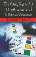 The Voting Rights act of 1965, as Amended: ItÆs History and Current Issues 1604566973 Book Cover