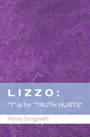LIZZO: "T" is for "TRUTH HURTS" B0BZFPDJVR Book Cover