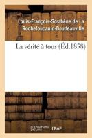 La Verite a Tous 2011787629 Book Cover