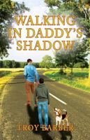 Walking in Daddy's Shadow 1977202357 Book Cover