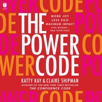The Power Code: More Joy. Less Ego. Maximum Impact for Women (and Everyone). B0C5H85V55 Book Cover