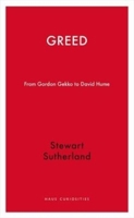 Greed: From David Hume to Gordon Gekko 1908323795 Book Cover