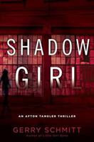 Shadow Girl: An Afton Tangler Thriller 0425281795 Book Cover