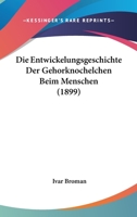Die Entwickelungsgeschichte Der Gehorknochelchen Beim Menschen 1141776979 Book Cover