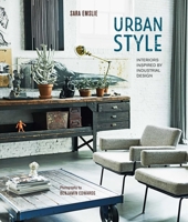 Urban Style: Interiors inspired by Industrial Design 1788795636 Book Cover