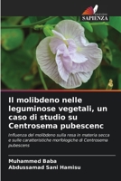 Il molibdeno nelle leguminose vegetali, un caso di studio su Centrosema pubescenc (Italian Edition) 6208131901 Book Cover