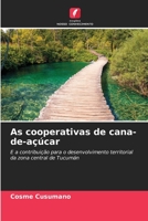 As cooperativas de cana-de-açúcar: E a contribuição para o desenvolvimento territorial da zona central de Tucumán 6205983567 Book Cover