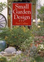 Small Garden Design 1555214665 Book Cover