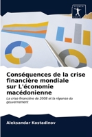 Conséquences de la crise financière mondiale sur L'économie macédonienne: La crise financière de 2008 et la réponse du gouvernement 6200861285 Book Cover