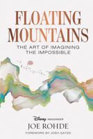 Floating Mountains: The Art of Imagining the Impossible 1426224915 Book Cover