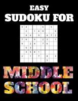 Easy Sudoku For Middle School: 100 Sudoku Puzzles With Answers 1099913497 Book Cover