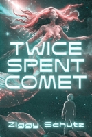 Twice-Spent Comet 1946154946 Book Cover