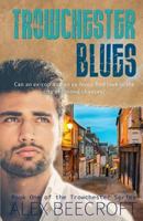 Trowchester Blues: A Contemporary Gay Romance 198693053X Book Cover