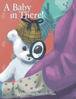 A Baby in There! 1973611902 Book Cover