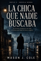 La chica que nadie buscaba: Un thriller noir de desapariciones, corrupción portuaria y secretos enterrados en Granton (DOYLE) (Spanish Edition) B0H2JNLW4Y Book Cover
