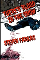 There's Blood In The Snow B08ZD6TGL5 Book Cover