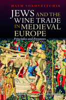 The Jewish Wine Trade And The Origin Of Jewish Moneylending: Principles And Pressures 1904113249 Book Cover