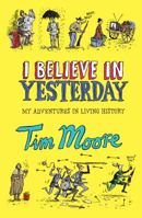 I Believe in Yesterday 0224077813 Book Cover