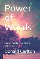 Power of Words: Great Quotes to Shape your Life B08S2M4YFD Book Cover