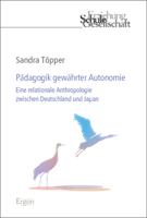 Padagogik Gewahrter Autonomie: Eine Relationale Anthropologie Zwischen Deutschland Und Japan (Erziehung, Schule, Gesellschaft, 90) 3987401184 Book Cover