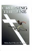 Crossing the Line 1587210614 Book Cover